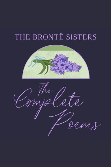 Brontë Sisters The: The Complete Poems - cover