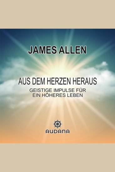 Aus dem Herzen heraus - Geistige Impulse für ein höheres Leben - cover