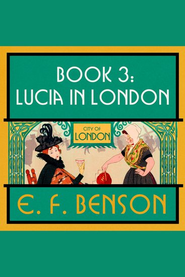 Lucia in London - Mapp and Lucia: Book #3 - cover