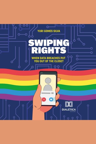 Swiping Rights - When Data Breaches Put You Out of the Closet - cover