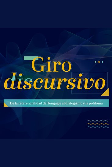 Giro discursivo - De la referencialidad del lenguaje al dialogismo y la polifonía - cover