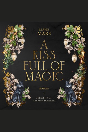 A kiss full of magic - Magische Fantasy voller Liebe mit Gestaltwandlern und Hexen - cover
