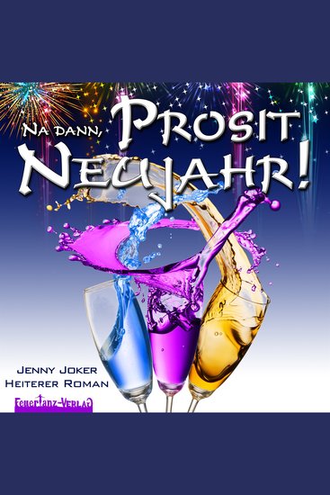 Na dann Prosit Neujahr! - Heiterer Roman - cover