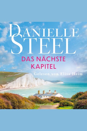 Das nächste Kapitel - Roman | New York Times Bestseller | Der neue Roman der internationalen Bestsellerautorin mit mehr als einer Milliarde verkauften Exemplaren weltweit | Fesselnd und voller Gefühl - cover