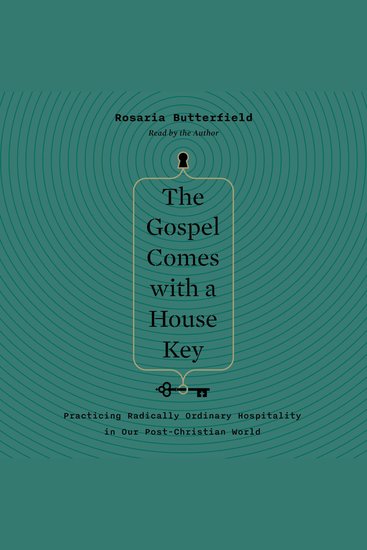 The Gospel Comes with a House Key - Practicing Radically Ordinary Hospitality in Our Post-Christian World - cover