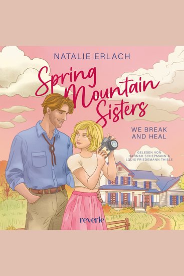 We Break And Heal - Spring Mountain Sisters 1 | Der Auftakt einer Romance-Reihe voller Gefühle Geheimnisse und familiärer Verwicklungen | Wie aus einer Cozy Comfort Serie | SPIEGEL-Bestsellerautorin - cover