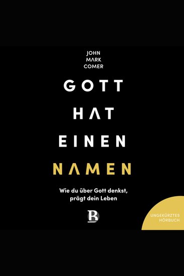 Gott hat einen Namen - Wie du über Gott denkst prägt dein Leben - cover