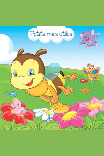 Petits mais utiles - Aventures douces pour les petits amoureux de la nature - cover