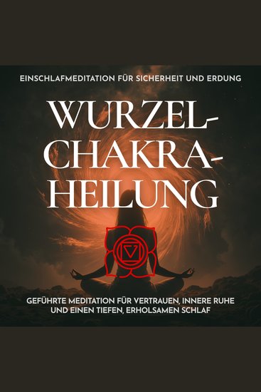 Einschlafmeditation für Sicherheit und Erdung - Wurzelchakra-Heilung - Geführte Meditation für Vertrauen innere Ruhe und einen tiefen erholsamen Schlaf - cover