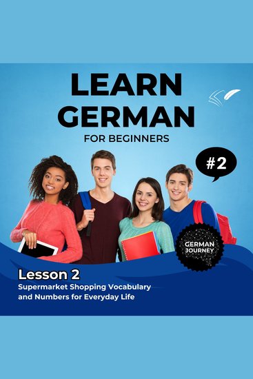 Learn German for Beginners - Lesson 2 - Supermarket Shopping Vocabulary and Numbers for Everyday Life - cover