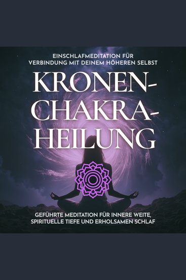 Einschlafmeditation für Verbindung mit deinem höheren Selbst - Kronenchakra-Heilung - Geführte Meditation für innere Weite spirituelle Tiefe und erholsamen Schlaf - cover