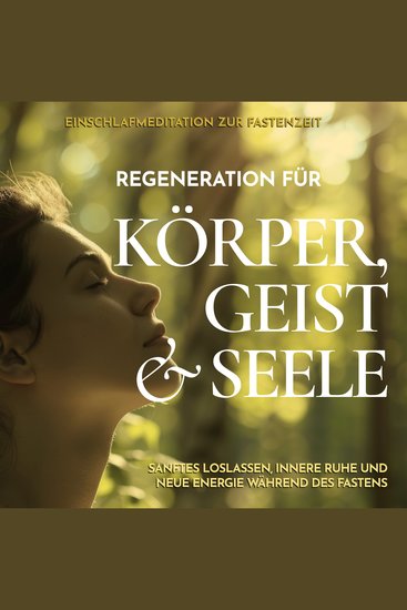 Einschlafmeditation zur Fastenzeit - Regeneration für Körper Geist und Seele - Sanftes Loslassen innere Ruhe und neue Energie während des Fastens - cover