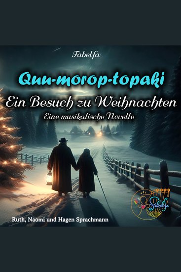 Quu-morop-topaki - Ein Besuch zu Weihnachten ~ Eine musikalische Novelle - cover