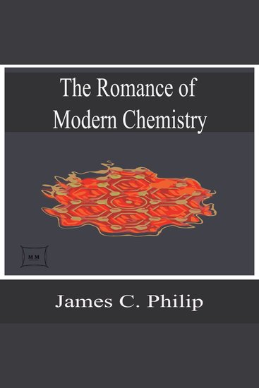 The Romance of Modern Chemistry - cover
