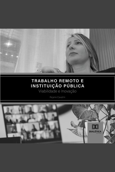 Trabalho remoto e instituição pública - viabilidade e inovação - cover