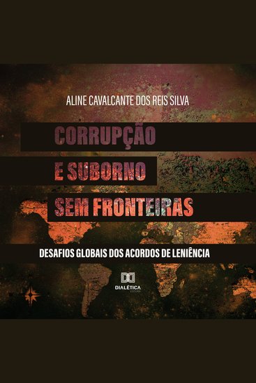 Corrupção e Suborno Sem Fronteiras - Desafios Globais dos Acordos de Leniência - cover
