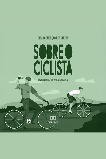 Sobre o Ciclista - O verdadeiro motor da bicicleta - cover