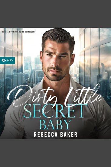 Dirty Little Secret Baby - Das geheime Baby des Milliardärs - cover