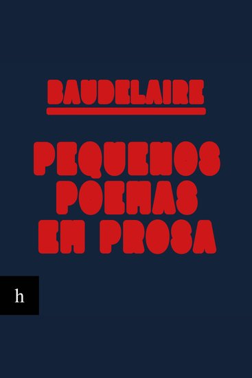 Pequenos poemas em prosa - O Spleen de Paris - cover