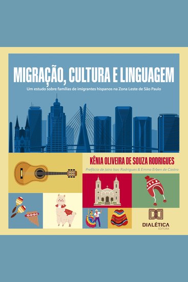 Migração Cultura e Linguagem - Um estudo sobre famílias de imigrantes hispanos na Zona Leste de São Paulo - cover