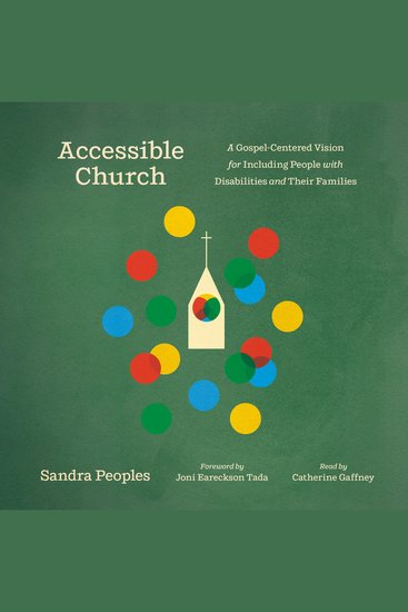 Accessible Church - A Gospel-Centered Vision for Including People with Disabilities and Their Families - cover
