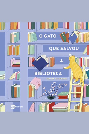 O gato que salvou a biblioteca - Aguardada sequência de O Gato que amava Livros de Sosuke Natsukawa - cover