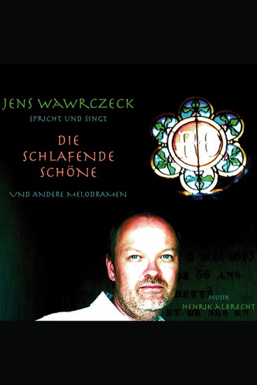 Die schlafende Schöne - Jens Wawrczeck spricht und singt Die schlafende Schöne und andere Melodramen - cover