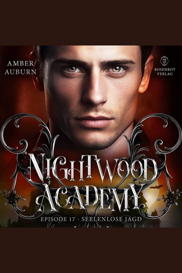 Nightwood Academy Episode 17 - Seelenlose Jagd - Romantasy-Serie - cover