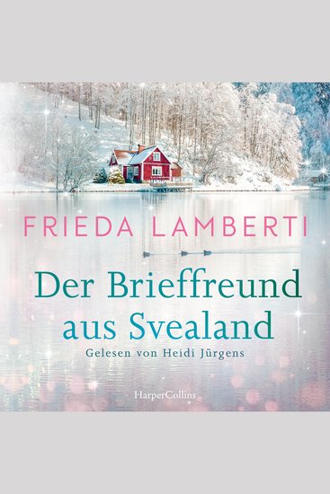 Der Brieffreund aus Svealand - Roman | Der neue Schweden-Roman von Frieda Lamberti I Eine Geschichte über Freundschaft und Familie der perfekte Winterroman - cover