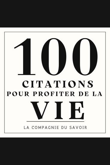 100 citations pour profiter de la vie - cover