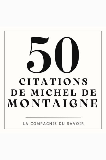 50 citations de Michel De Montaigne - cover