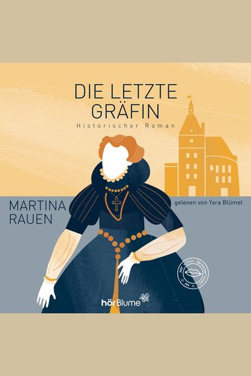 Die letzte Gräfin - Historischer Roman über das schicksalhafte Leben einer starken Frau - cover