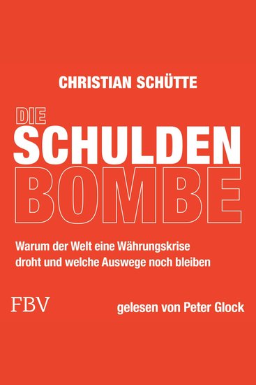 Die Schuldenbombe - Der Wirtschaftsexperte über Staatsschulden Schuldenbremse Finanzen und Politik - cover