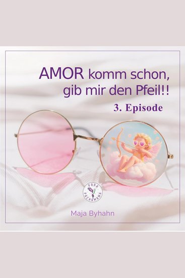 AMOR komm schon gib mir den Pfeil! 3 Episode - Neues Spiel neues Glück! - cover
