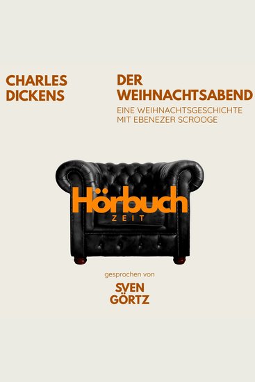 Der Weihnachtsabend Eine Weihnachtsgeschichte mit Ebenezer Scrooge - Hörbuchzeit: Klassiker der Weltliteratur - cover