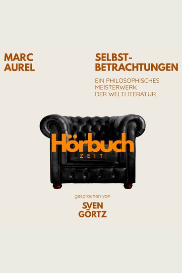 Selbstbetrachtungen Ein philosophisches Meisterwerk - Hörbuchzeit: Klassiker der Weltliteratur - cover