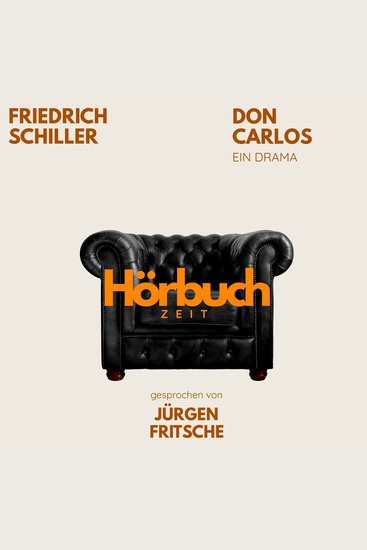 Don Carlos Ein Drama - Hörbuchzeit: Klassiker der Weltliteratur - cover