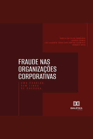 Fraude nas Organizações Corporativas - Uma Corrida Sem Linha de Chegada - cover