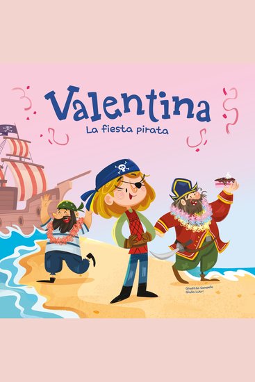 Valentina La fiesta pirata - Divertidos cuentos de aventuras para niños y niñas de 4 a 7 años - cover