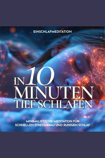 Einschlafmeditation - In 10 Minuten tief schlafen - Minimalistische Meditation für schnellen Stressabbau und ruhigen Schlaf - cover