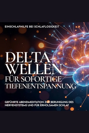 Einschlafhilfe bei Schlaflosigkeit - Delta-Wellen für sofortige Tiefenentspannung - Geführte Abendmeditation zur Beruhigung des Nervensystems und für erholsamen Schlaf - cover