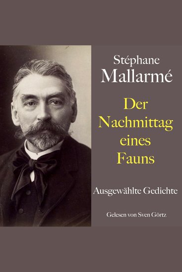 Stéphane Mallarmé: Der Nachmittag eines Fauns - Ausgewählte Gedichte - cover