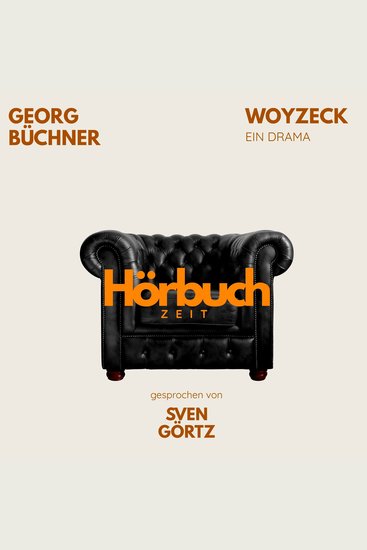 Woyzeck Ein Drama - Hörbuchzeit: Klassiker der Weltliteratur - cover