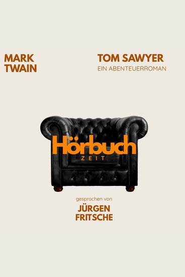 Tom Sawyers Abenteuer und Streiche Ein Abenteuer-Roman - Hörbuchzeit: Klassiker der Weltliteratur - cover
