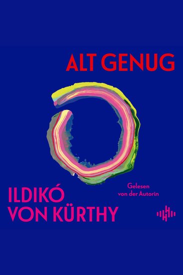 Alt genug - Ein ehrliches und warmherziges Hörbuch über das Älterwerden – voller Erkenntnisse und Lebensklugheit - cover