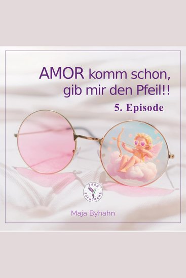 AMOR komm schon gib mir den Pfeil! 5 Episode - Nichts wie weg! - cover