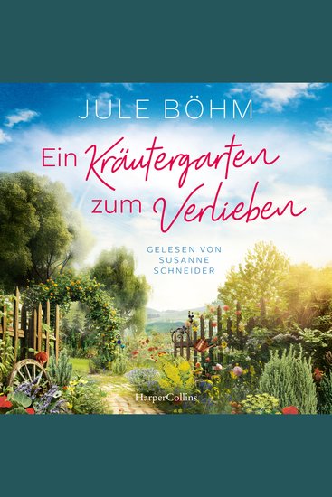 Ein Kräutergarten zum Verlieben - Roman | Ein Buch wie ein Spaziergang durch eine wilde Kräuterwiese - cover