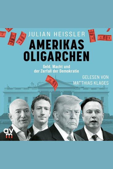 Amerikas Oligarchen - Geld Macht und der Zerfall der Demokratie | Wie Elon Musk Jeff Bezos und das Großkapital die Spaltung der USA befördern - cover