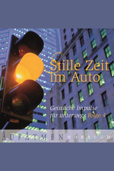 Stille Zeit im Auto - Folge 4 - Geistliche Impulse für unterwegs - cover