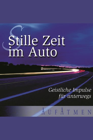Stille Zeit im Auto - Folge 1 - Geistliche Impulse für unterwegs - cover